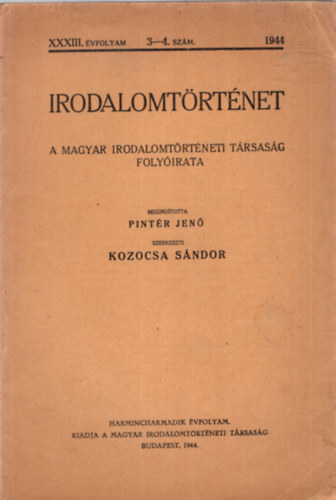 Kozocsa Sndor  (Szerk.) - Irodalomtrtnet  - A Magyar Irodalomtrtneti Trsasg folyirata XXXIII. vfolyam  1944. 3-4. szm