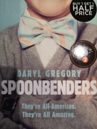 Daryl Gregory - Spoonbenders