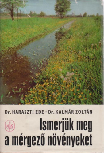dr Haraszti Ede-dr Kalm�r Zoli - Ismerj�k meg a m�rgez� n�v�nyeket