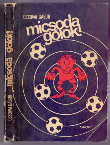 Ocsovai G�bor - Micsoda g�lok! (Sajdik Ferenc rajzaival)