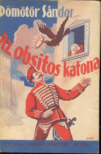 Dömötör Sándor - Az obsitos katona (nemzeti könyvtár)