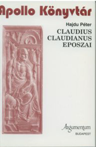 Hajdu P�ter - Claudius Claudianis eposzai