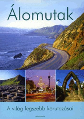 Sch�ber Urlike - �lomutak - A vil�g legszebb k�rutaz�sai