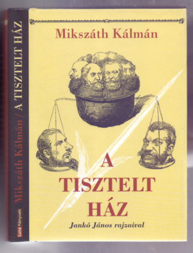 Miksz�th K�lm�n - A Tisztelt H�z (Jank� J�nos rajzaival)