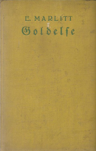 E. Marlitt - Goldelse