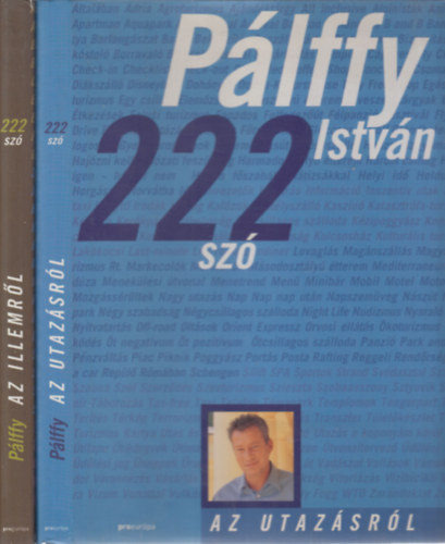 Pálffy István - 222 szó az utazásról + 222 szó az illemről (2 mű)