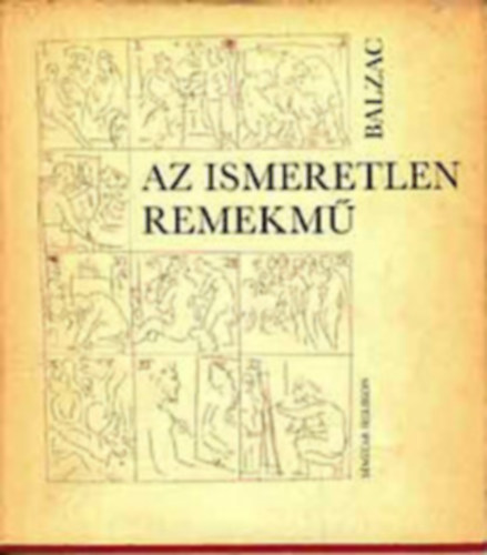 Honoré de Balzac - Az ismeretlen remekmű (Pablo Picasso illusztrációival)