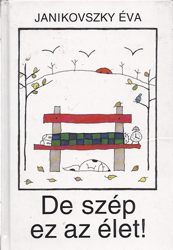 Janikovszky �va - De sz�p ez az �let! - GRAFIKUS R�ber L�szl�