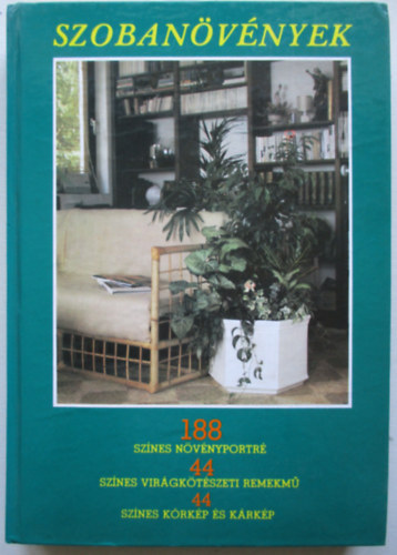 Sulyok-Kecsks-Kernyin - Szobanvnyek - 188 sznes nvnyportr-44 sznes virgktszeti remekm-44sznes krkp s krkp