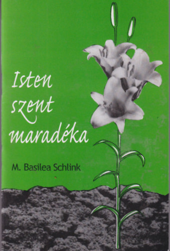 M. Basilea Schlink - Isten szent marad�ka