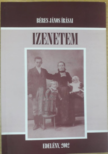 Béres János - Izenetem
