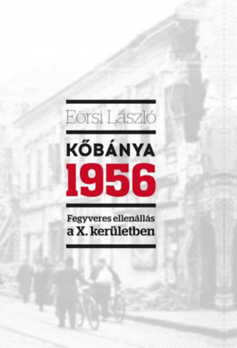 Eörsi László - Kőbánya 1956