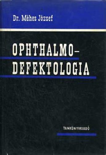 M�hes J�zsef - Ophthalmodefektologia