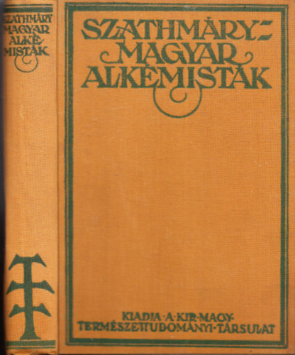 Szathmry Lszl dr. - Magyar alkmistk (I. kiads)