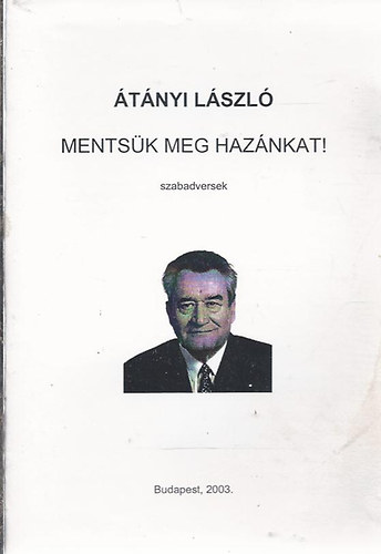 Átányi László - Mentsük meg hazánkat! - szabadversek