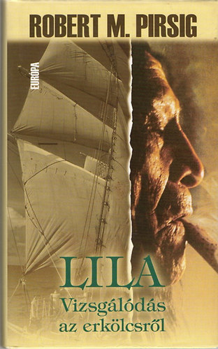 Robert M. Pirsig - Lila (Vizsg�l�d�s az erk�lcsr�l)
