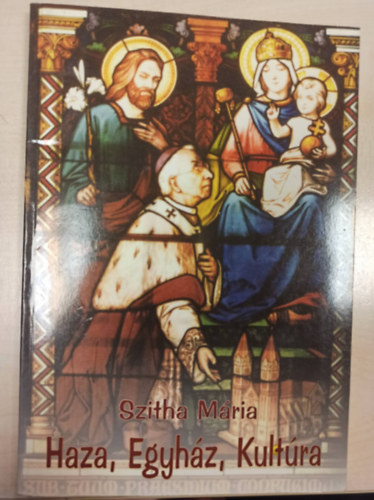 Szitha Mária - Haza, Egyház, Kultúra