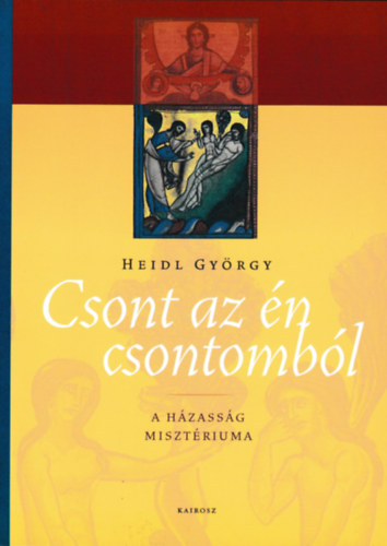 Heidl Gyrgy - Csont az n csontombl