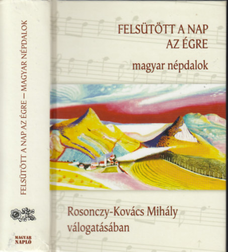 Rosonczy-Kovcs Mihly - Felsttt a nap az gre - Magyar npdalok