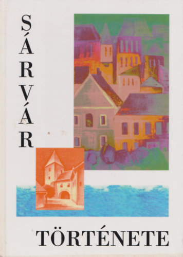 Söptei István (szerk.) - Sárvár története (Dedikált)