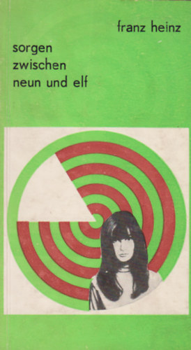 Franz Heinz - Sorgen zwischen neun und elf