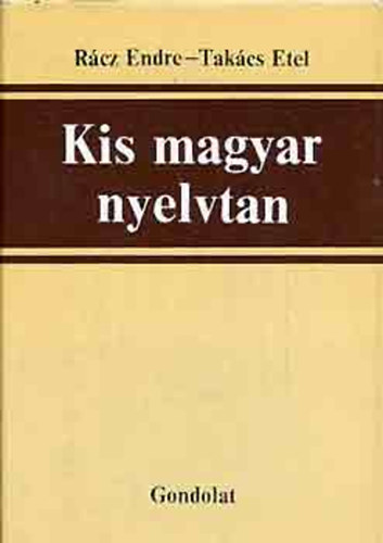 Takcs Etel Rcz Endre - Kis magyar nyelvtan