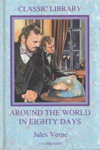 Jules Verne - Around the World in Eighty Days (Classic Library)