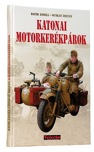 Ansell, David Ocskay Zolt�n - Katonai motorker�kp�rok