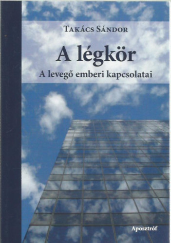 Takcs Sndor - A lgkr - A leveg emberi kapcsolatai