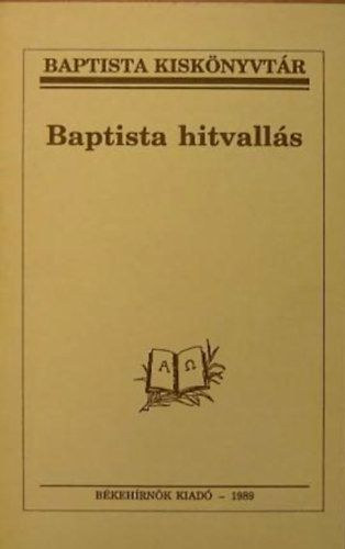 Győri Kornél (szerk.) - Baptista hitvallás