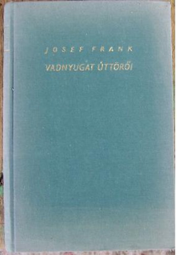 Josef Frank - Vadnyugat ttri