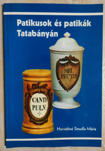 Horv�thn� Smudla M�ria - Patikusok �s patik�k Tatab�ny�n