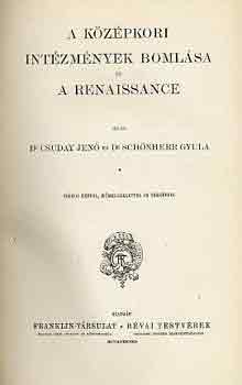 Dr. Csuday J.-Dr. Schönherr Gy - A középkori intézmények bomlása és a renaissance (Nagy képes világ...)
