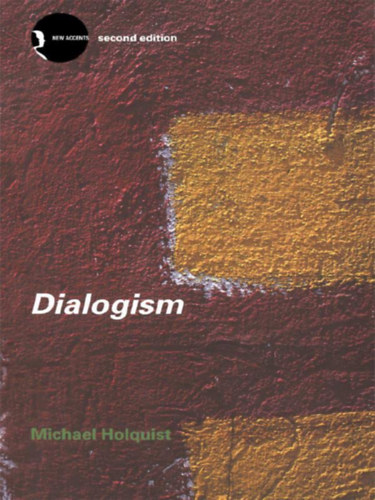 Michael Holquist - Dialogism: Bakhtin and His World - filozfia