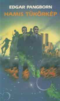Edgar Pangborn - Hamis t�k�rk�p