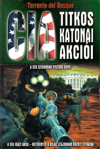Torrente del Bosque - A CIA titkos katonai akci�i