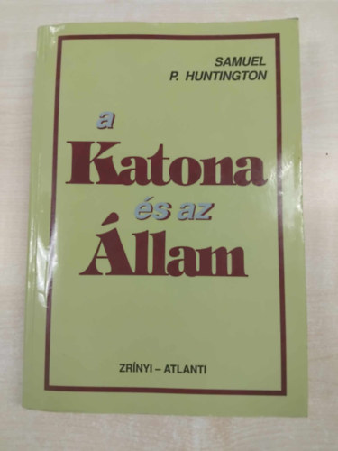 Samuel P. Huntington - A katona s az llam