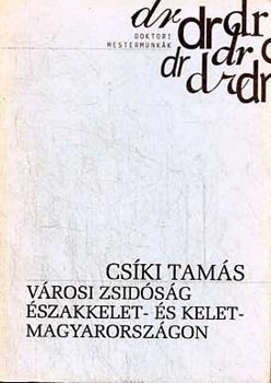 Cski Tams - Vrosi zsidsg szakkelet- s Kelet-Magyarorszgon