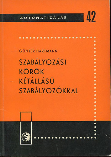 G�nter Hartmann - Automatiz�l�s sorozat 42. - Szab�lyoz�si k�r�k k�t�ll�s� szab�lyoz�kkal