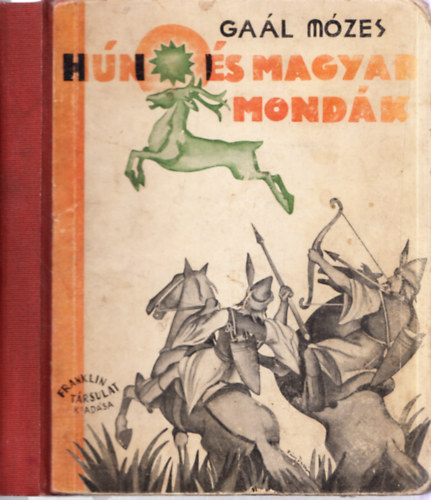 Gaál Mózes - Hún és magyar mondák