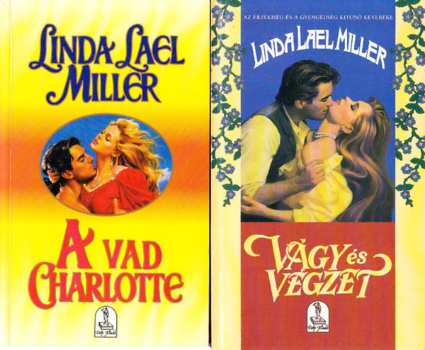 Linda Lael Miller - A vad Charlotte + Vgy s vgzet (2 db)