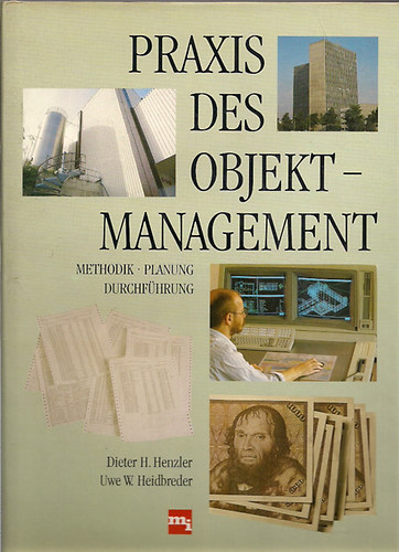 D. H. -Heidbreder, U. W. Heinzler - Praxis des Objekt Management (Methodik-Planung-Durchfhrung