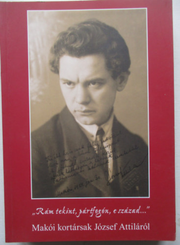 Tth Ferenc - "Rm tekint, prtfogn, e szzad..."- maki kortrsak Jzsef Attilrl