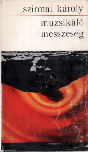 Szirmai Károly - Muzsikáló messzeség