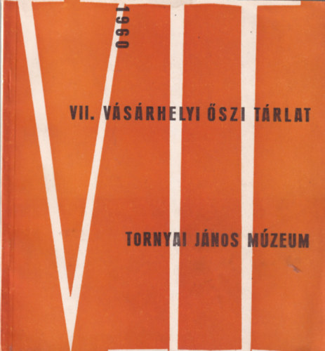 VII. Vsrhelyi szi Trlat Tornyai Jnos Mzeum 1960