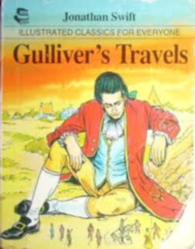 Jonathan Swift - Gulliver's Travels - Illustrated Classics for everyone