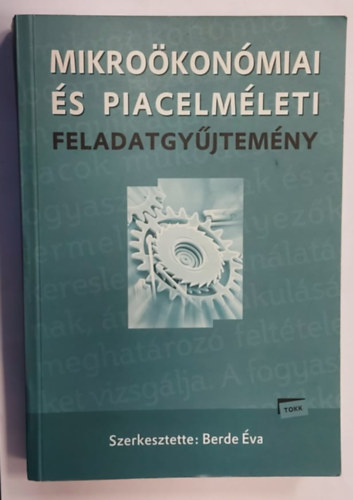 Berde �va  (szerk.) - Mikro�kon�miai �s piacelm�leti feladatgy�jtem�ny