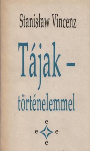 Stanislaw Vincenz - T�jak - t�rt�nelemmel