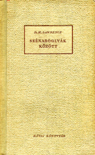 D.H. Lawrence - Szénaboglyák között