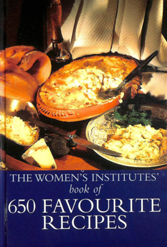 The Women's Institutes' Book of 650 Favourite Recipes